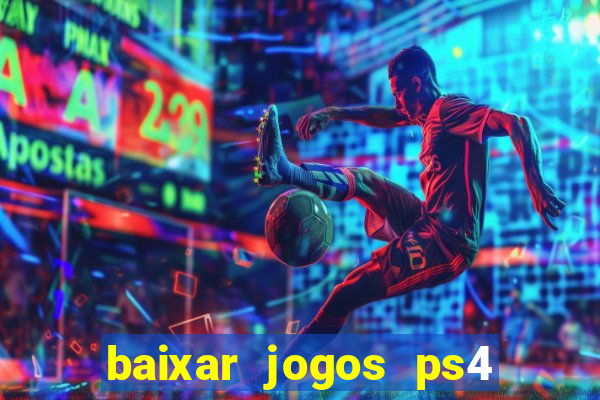 baixar jogos ps4 pkg pt br